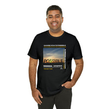 Load image into Gallery viewer, Change What's Possible Inspirational T-Shirt