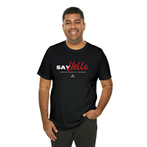 Say Hello - Everyone Starts as Strangers T-Shirt