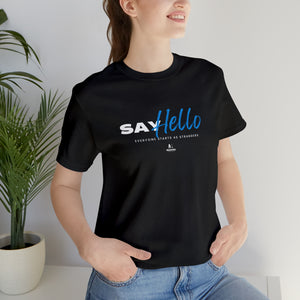 Say Hello - Everyone Starts as Strangers Blue T-Shirt