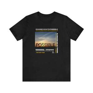 Change What's Possible Inspirational T-Shirt