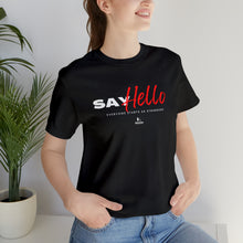 Load image into Gallery viewer, Say Hello - Everyone Starts as Strangers T-Shirt