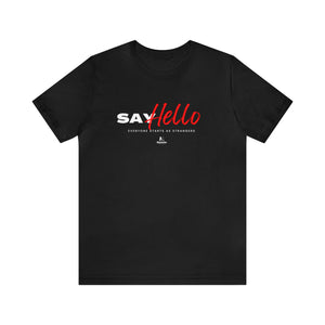 Say Hello - Everyone Starts as Strangers T-Shirt