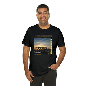 Change What's Possible Inspirational T-Shirt